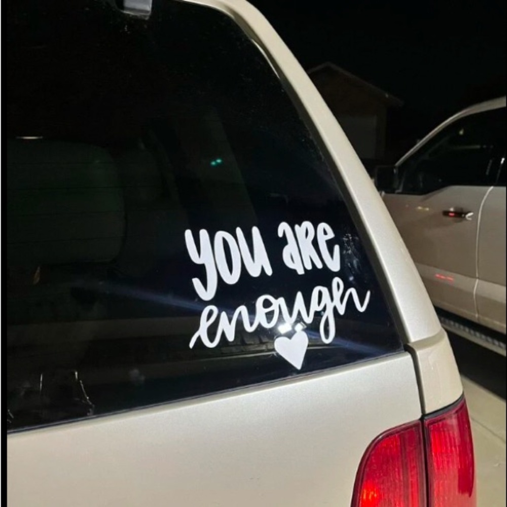 You Are Enough White Heart Car Window Bumper Decal Accessory Sticker
